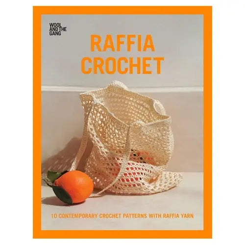 Raffia Crochet: 10 Contemporary Crochet Patterns with Raffia Yarn